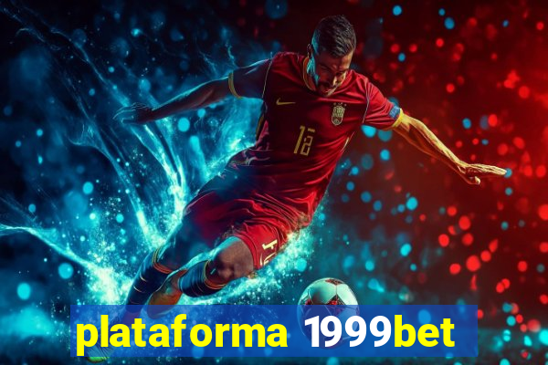 plataforma 1999bet